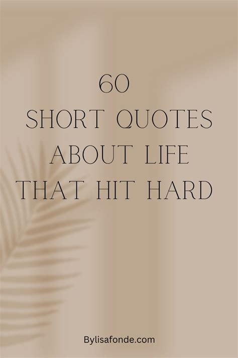 60 Quotes About Life That Hit Hard (Must Read) | Life is too short quotes, Short meaningful ...