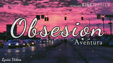 OBSESIÓN // AVENTURA ^_^LETRA^_^ - YouTube