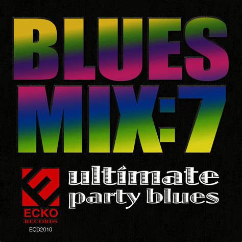 Blues Mix, Vol. 7: Ultimate Party Blues by Various Artists on TIDAL