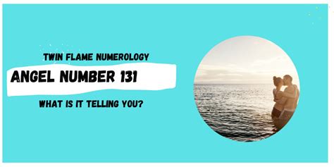 131 Angel Number Twin Flame Signs - Twin Flame Numbers