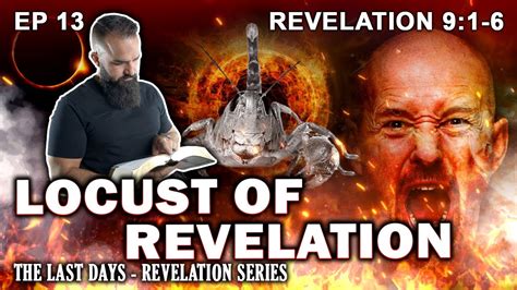 Locusts of Revelation | The Last Days: Revelation Study EP13 Revelation 9: 1-17 - YouTube