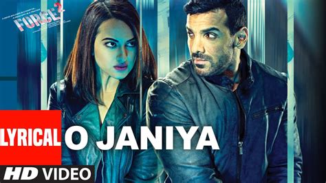 O Janiya Song Lyrics - Force 2