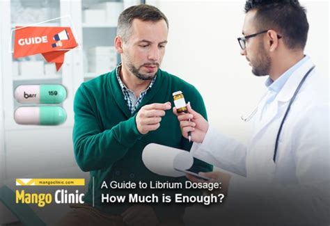 A Guide to Librium Dosage: How Much is Enough? – Mango Clinic