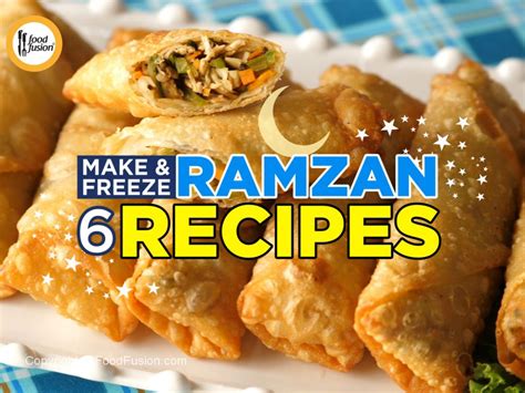 6 Make & Freeze Ramzan Recipes – Food Fusion