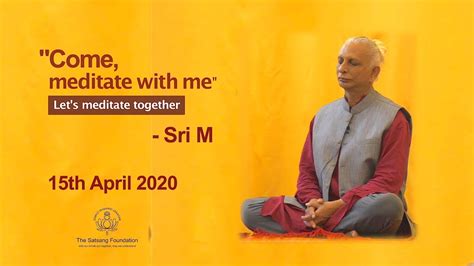 Sri M - "Come Meditate with me" - Meditation with Sri M, 15th April ...