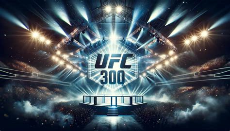 UFC 300 Predictions, Odds and Preview 2024