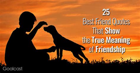 25 Best Friend Quotes That Show the True Meaning of Friendship Friendship Articles, Friend ...