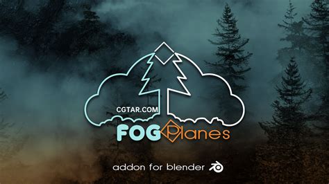 Blender添加真实环境雾气体积雾插件Fog Planes Addon v1.0_CGtar / CG艺站