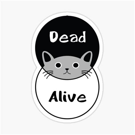 "Funny Cat, Funny Schrodinger's Cat, Dead or Alive Cat" Sticker for ...