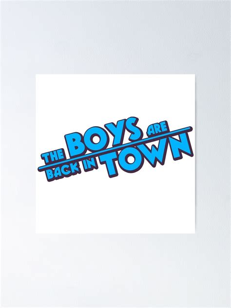 "The Boys Are Back In Town Lyrics " Poster by jicklusdarkling | Redbubble