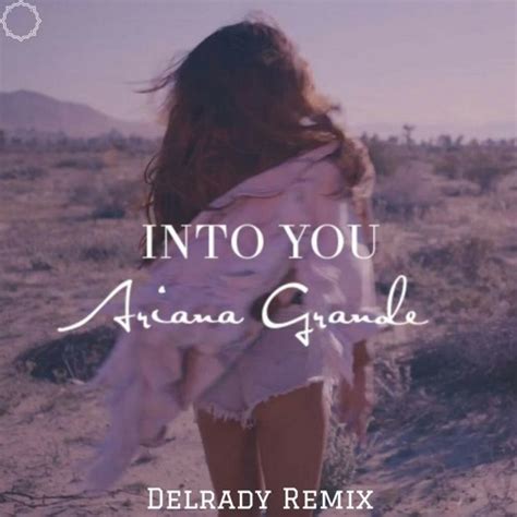 Stream Ariana Grande - Into You (Delrady Remix) by Delrady | Listen ...