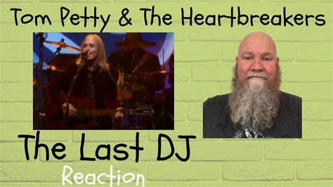 Tom Petty & The Heartbreakers - The Last DJ (2002) reaction commentary - Heartland Rock - YouTube