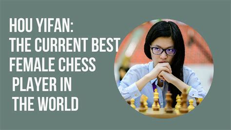 Hou Yifan: The Current Best Female Chess Player in the World - Remote ...