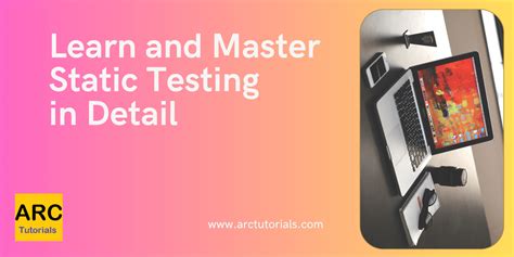 Static Testing Complete Tutorial - ARC Tutorials