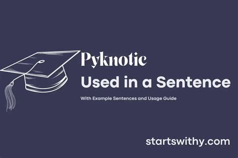 PYKNOTIC in a Sentence Examples: 21 Ways to Use Pyknotic