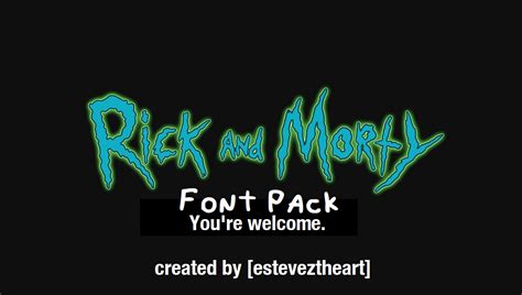 Rick and Morty - FONT PACK! by EstevezTheArt on DeviantArt