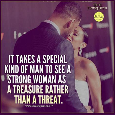 It takes a special kind of man to see a strong woman as a treasure rather than a threat | Strong ...