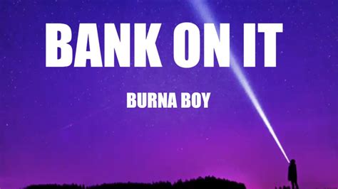 Burna Boy - Bank on it (lyrics) - YouTube