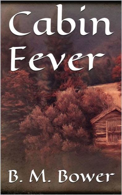 Cabin Fever by B. M. Bower | NOOK Book (eBook) | Barnes & Noble®