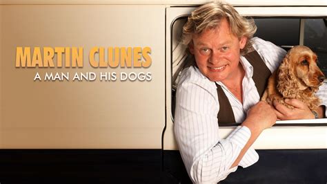 How to watch Martin Clunes: A Man and His Dogs - UKTV Play