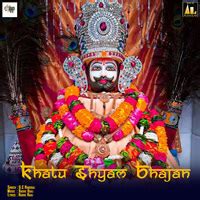 Khatu Shyam Bhajan Song Download: Play & Listen Khatu Shyam Bhajan all MP3 Song by Radhe Raaj @Gaana