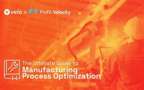 The Ultimate Guide to Manufacturing Process Optimization | Profit Velocity