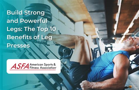 Build Strong and Powerful Legs: The Top 10 Benefits of Leg Presses – ASFA