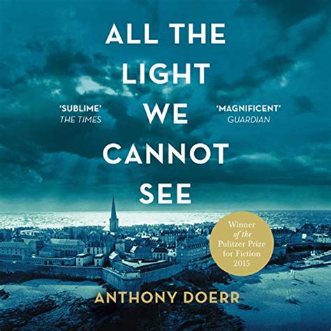 All the Light We Cannot See by Anthony Doerr - Audiobook - Audible.com