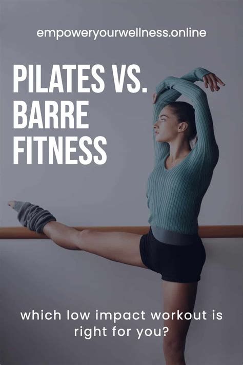 Barre vs. Pilates: Which Is The Better Workout? - EMPOWER YOURWELLNESS