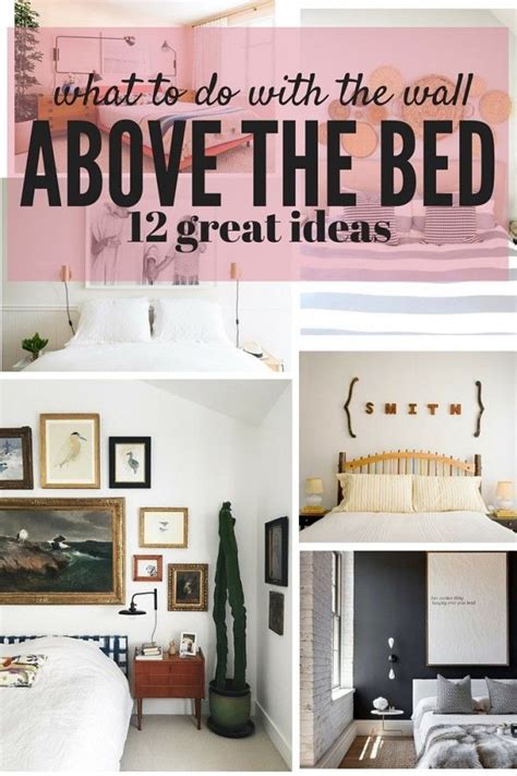 12 Ideas for Decorating Above Your Bed - Love & Renovations | Bedroom ...