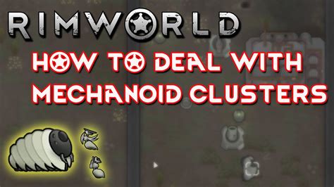 Rimworld 1.1 Tutorial - How to deal with Mechanoid Clusters - Royalty DLC - YouTube