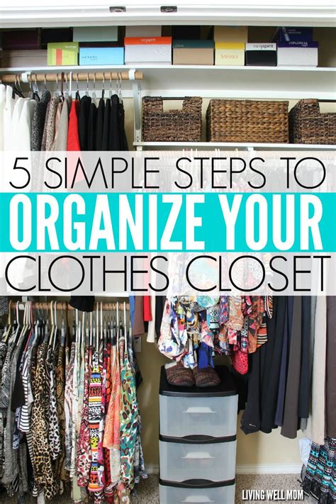 5 Simple Steps to Organizing Your Clothes Closet