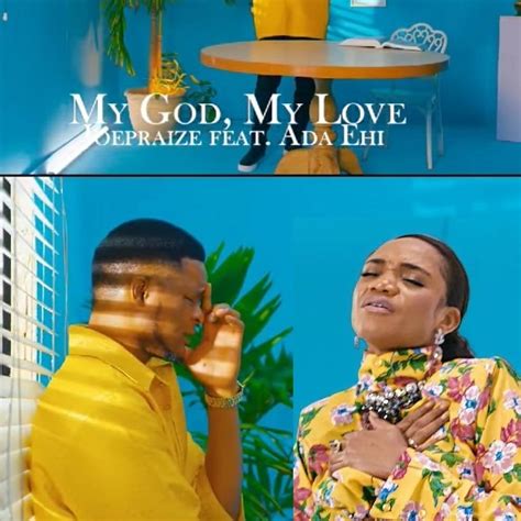 Joe Praize - My God My Love ft Ada Ehi | OneClickGhana