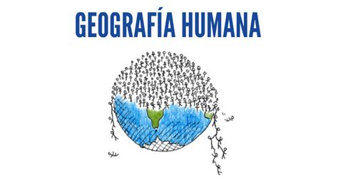 GEOGRAFÍA HUMANA by xiomara molina on Prezi