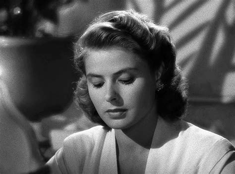 you live and you suffer : Ingrid Bergman as Ilsa Lund in CASABLANCA (1942)