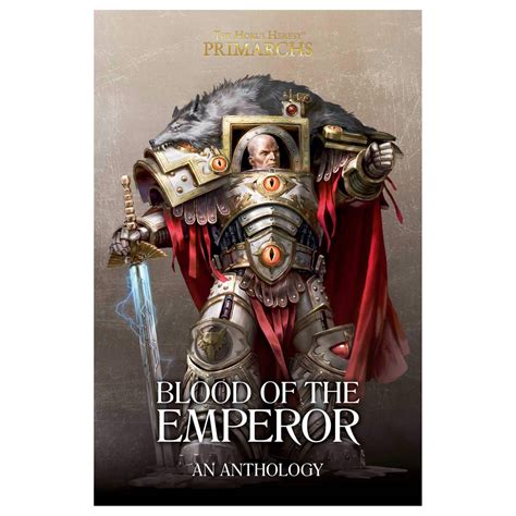 The Horus Heresy Primarchs Blood of the Emperor an Anthology