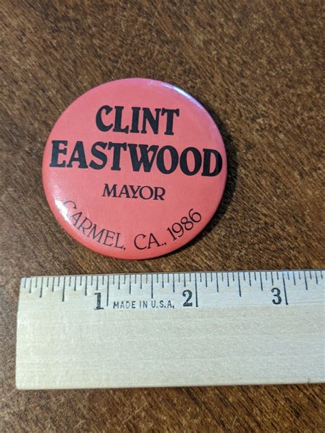 1986 CLINT EASTWOOD Mayor of Carmel California RARE BUTTON. | #4623184091