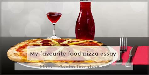 My favourite food pizza essay 3 models | Topics in English