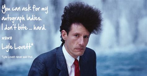 Lyle Lovett Quotes. QuotesGram