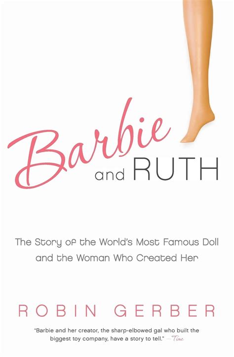 Barbie and Ruth: The Story of the World's Most Famous Doll and the ...