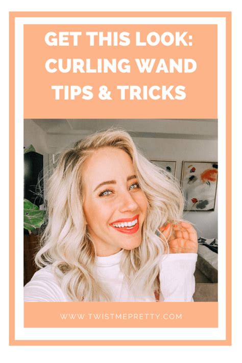 Curling Wand Tips and Tricks for all Hair Types - Twist Me Pretty