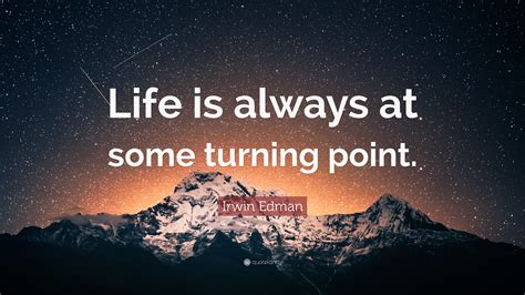 Turning Point Quote - Turning Point Quotes. QuotesGram - Great memorable quotes and script ...