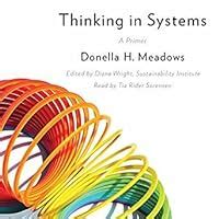 Thinking in Systems: A Primer by Donella H. Meadows