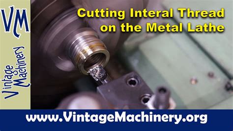 Cutting Internal Threads On The Metal Lathe: Threading A, 45% OFF