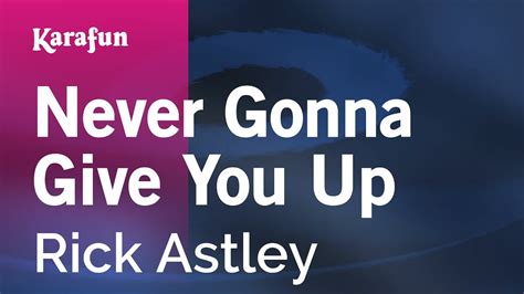 Never Gonna Give You Up - Rick Astley | Karaoke Version | KaraFun - YouTube
