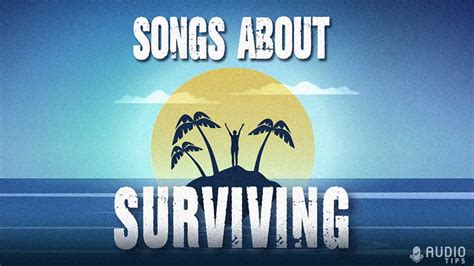 57 Best Songs About Surviving to Keep You Going (2023 With Videos) - Audio Tips