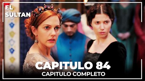 El Sultán | Capitulo 84 Completo - YouTube