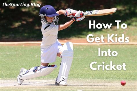 How to get your kids in to Cricket — The Sporting Blog