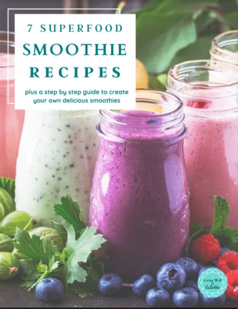 7 Superfood Smoothie Recipes - Living Well with Estelle