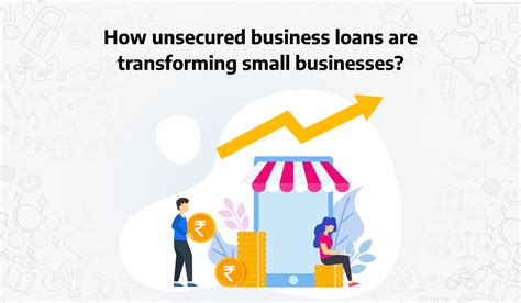 Unsecured Business Loans Revolutionizing Small Business Financing